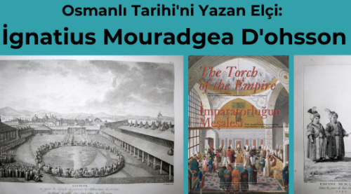 Osmanlı Tarihi'ni Yazan Elçi: İgnatius Mouradgea D'ohsson