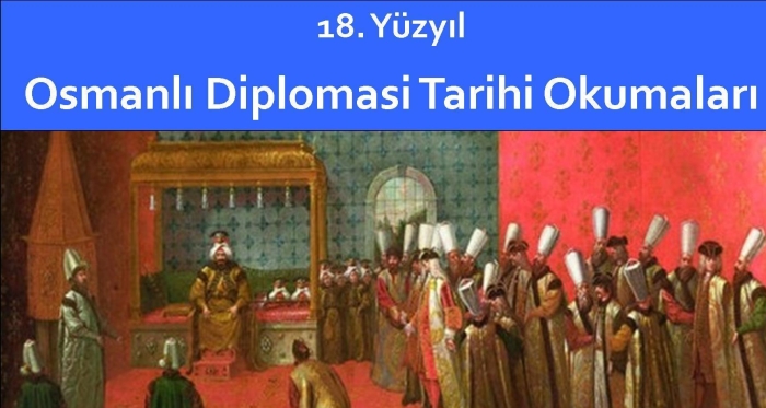 18. yüzyıl Osmanlı Diplomasi Tarihi Okumaları