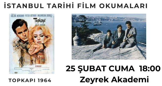 İSTANBUL TARİHİ FİLM OKUMALARI - TOPKAPI 1964