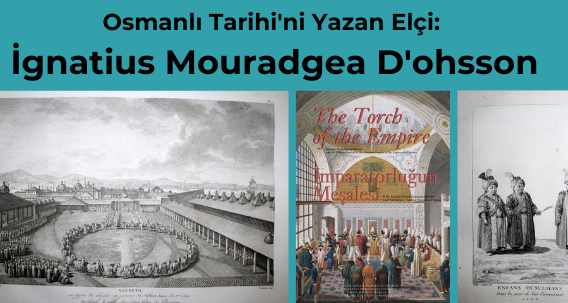 Osmanlı Tarihi'ni Yazan Elçi: İgnatius Mouradgea D'ohsson