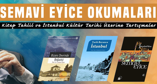 Prof. Dr. Semavi Eyice’nin Eserlerinden İSTANBUL OKUMALARI