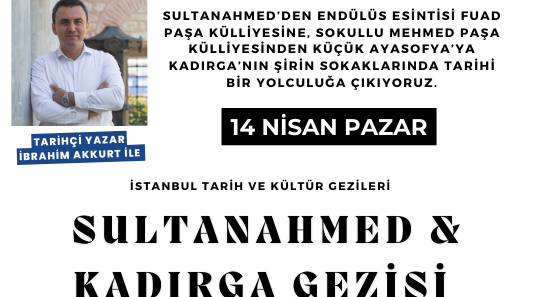 SULTANAHMED & KADIRGA GEZİSİ