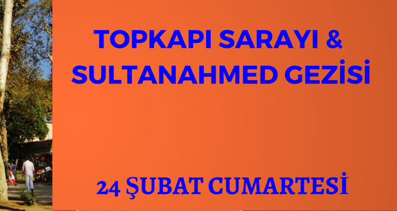 Topkapı Sarayı & Sultanahmed Bölgesi Gezisi