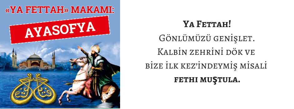 ‘‘YA FETTAH’’ MAKAMI  AYASOFYA