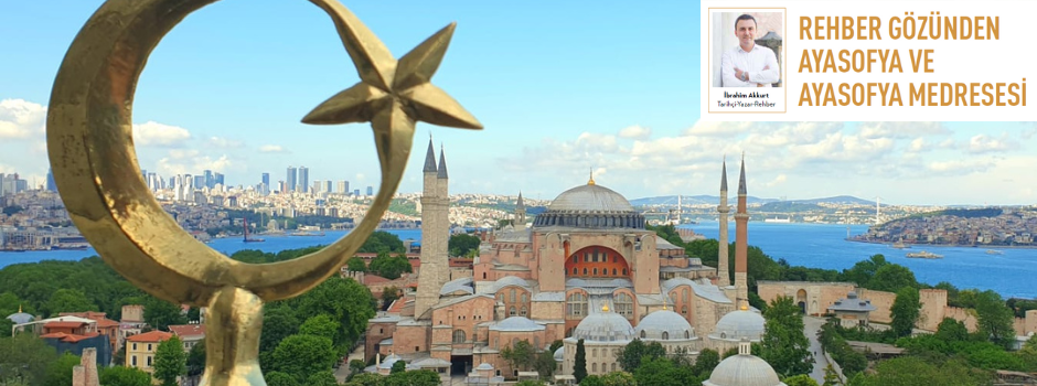 “Rehber Gözünden Ayasofya ve Ayasofya Medrese…