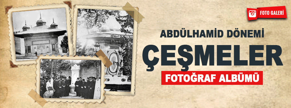 Abdülhamid döneminde çeşmeler