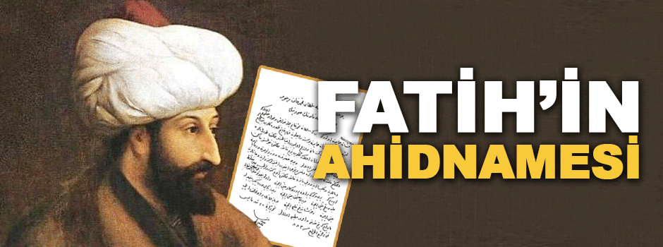 Fatih’in Ahidnamesi: İnsan Hakları Savunmasın…