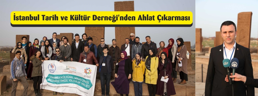 İstanbul Tarih ve Kültür Derneği'nden Ahlat Ç…