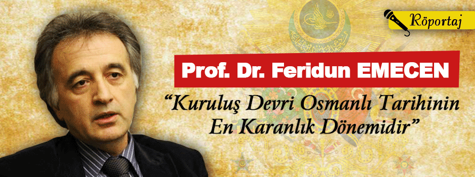 Kuruluş Devri Osmanlı Tarihinin En Karanlık Dönemi…
