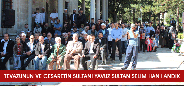 TEVAZUNUN VE CESARETİN SULTANI YAVUZ SULTAN S…