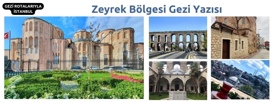 Zeyrek Bölgesi Gezi Yazısı