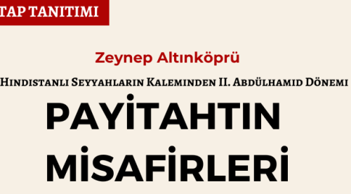 Payitahtın Misafirleri: Hindistanlı Seyyahların Kaleminden II. Abdülhamid Dönemi