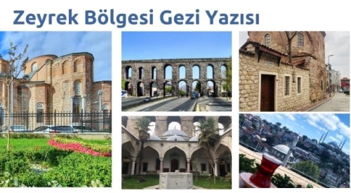 Zeyrek Bölgesi Gezi Yazısı