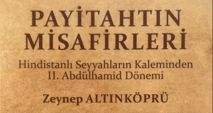 Payitahtın Misafirleri: Hindistanlı Seyyahların Kaleminden II. Abdülhamid Dönemi
