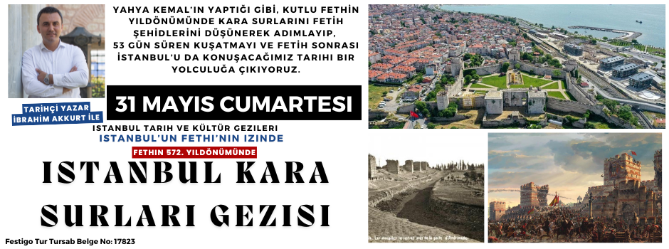 İstanbul Kara Surları (Fetih Özel) Gezisi