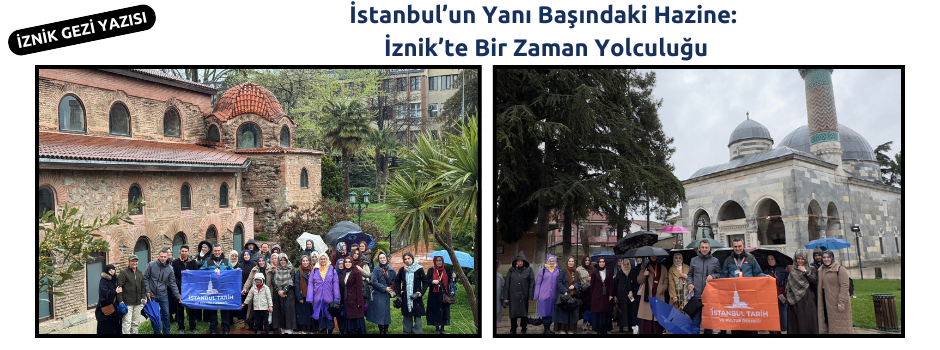 İstanbul’un Yanı Başındaki Hazine: İznik’te Bir Zaman Yolculuğu