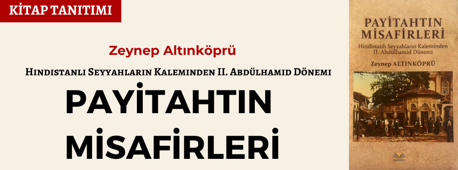 Payitahtın Misafirleri: Hindistanlı Seyyahların Kaleminden II. Abdülhamid Dönemi