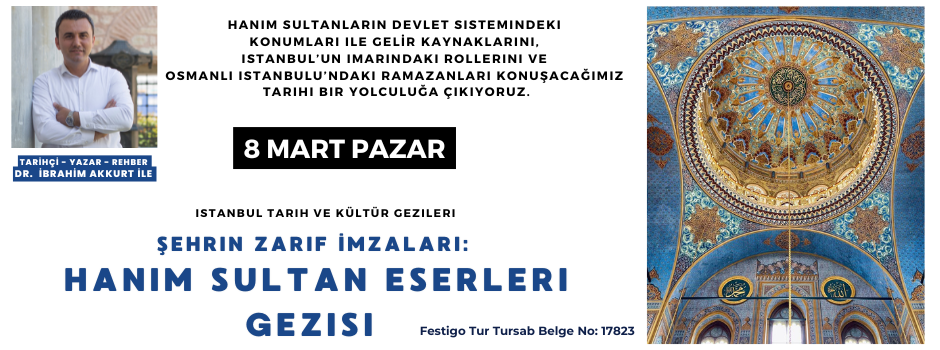 Şehrin Zarif İmzaları:  Hanım Sultan Eserleri Gezisi